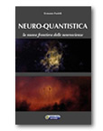 Neuro-Quantistica. La nuova frontiera delle Neuroscienze